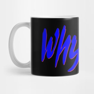 Why not Mug